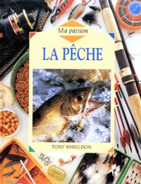 Tony Whieldon - La pêche - Ma passion.