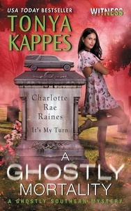 Tonya Kappes - A Ghostly Mortality - A Ghostly Southern Mystery.