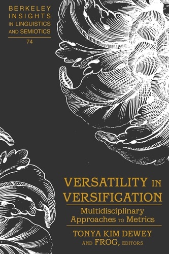 Tonya kim Dewey - Versatility in Versification - Multidisciplinary Approaches to Metrics.