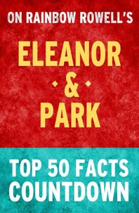 Eleanor &amp; Park by Rainbow Rowell - Top 50 Facts Countdown