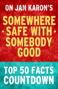 Somewhere Safe with Somebody Good - Top 50 Facts Countdown