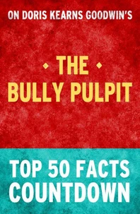 The Bully Pulpit - Top 50 Facts Countdown