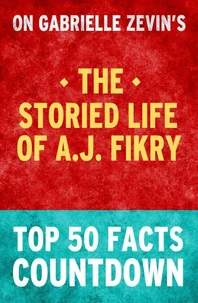 The Storied Life of A.J. Fikry -  Top 50 Facts Countdown