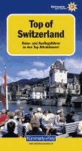 Top of Switzerland - Reise- und Ausflugsführer zu den Top-Attraktionen.