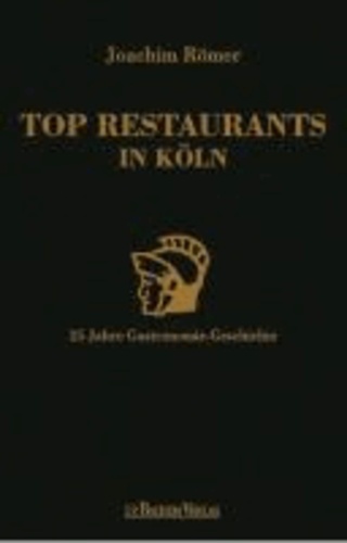Top Restaurants in Köln - 25 Jahre Gastronomie-Geschichte.