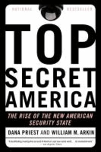 Top Secret America: The Rise of the New American Security State.