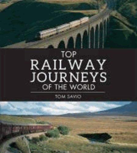 Anthony Lambert - Top Steam Railways of the World.