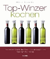 Top-Winzer kochen - Die besten Rezepte, Geschichten und Tipps rund um den Wein.