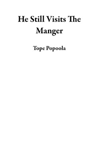  Tope Popoola - He Still Visits The Manger.
