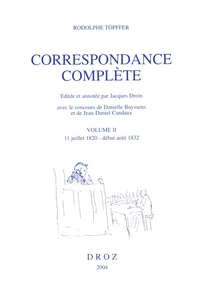 Correspondance complête 2 : 11 juillet 1820 - début août 1832