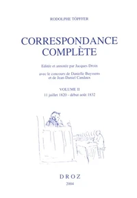 Correspondance complête 2 : 11 juillet 1820 - début août 1832