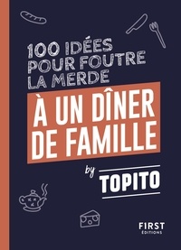  Topito - 100 idées pour foutre la merde à un dîner de famille.