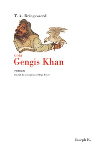 Tor Age Bringsvaerd - Gobi  : Gengis Khan.