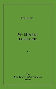 Tor Kung - My Mother Taught Me.
