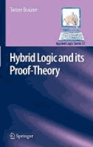 Torben Braüner - Hybrid Logic and its Proof-Theory.