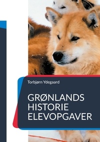 Torbjørn Ydegaard - Grønlands Historie - Elevopgaver.