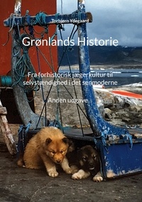 Torbjørn Ydegaard - Grønlands Historie - Fra forhistorisk jægerkultur til selvstændighed i det senmoderne.