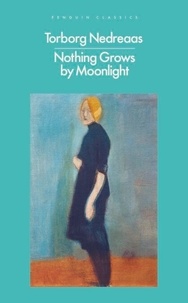Téléchargements gratuits pour les livres électroniques kindle Nothing Grows by Moonlight par Torborg Nedreaas, Bibbi Lee