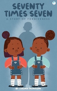  Torema Thompson - Seventy Times Seven: A Story of Forgiveness - Mini Milagros Collection, #1.