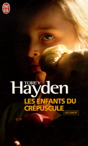 Torey Hayden - Les enfants du crépuscule.