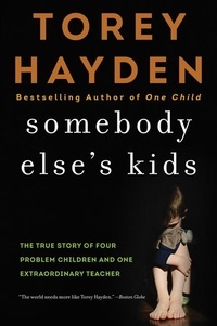 Torey Hayden - Somebody Else's Kids.