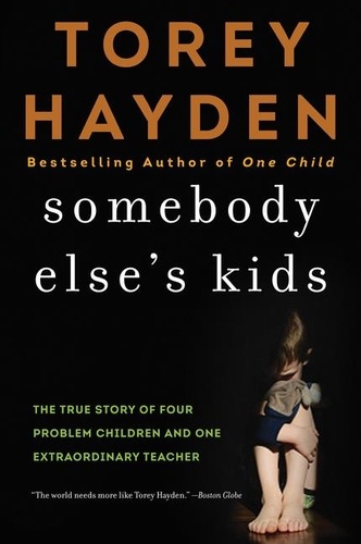 Torey Hayden - Somebody Else's Kids.