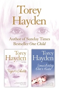 Torey Hayden - The Tiger’s Child and Somebody Else’s Kids 2-in-1 Collection.