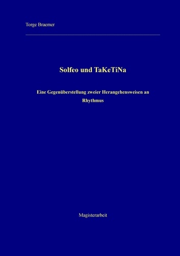 Solfeo und TaKeTiNa. Eine Gegenüberstellung zweier Herangehensweisen an Rhythmus