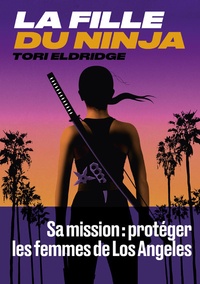 Tori Eldridge - La fille du ninja.