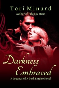  Tori Minard - Darkness Embraced - Legends Of A Dark Empire, #5.