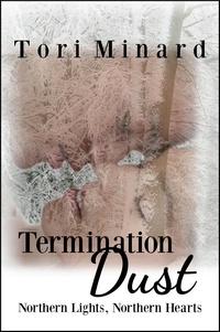  Tori Minard - Termination Dust - Northern Lights, Northern Hearts, #1.
