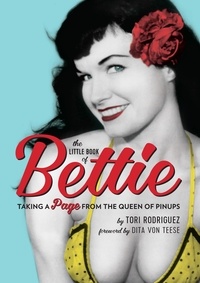 Tori Rodriguez - The Little Book of Bettie: Taking a Page from the Queen of Pinups /anglais.