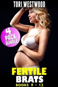  Tori Westwood - Fertile Brats : 4 Pack Bundle (Books 9 - 12) (Age Gap Erotica Breeding Erotica May December Erotica Pregnancy Erotica XXX Age Difference Bundle Collection Erotica) - Fertile Brats.
