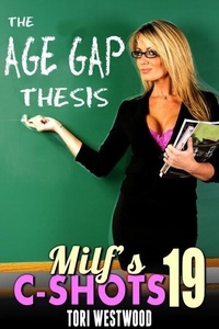 Téléchargements ebook gratuits pour ipad mini The Age Gap Thesis : MILF’s C-Shots 19 (Multiple Male Climax Breeding Anal Sex Cougar Erotica) - MILF's C-Shots, #19 (French Edition) FB2 PDF MOBI 9798227815194