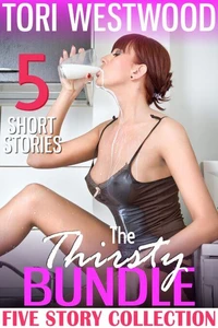 The Thirsty Bundle : 5 Story Collection