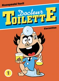 Docteur Toilette Tome 1