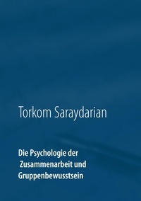 Torkom Saraydarian - Die Psychologie der Zusammenarbeit und Gruppenbewusstsein.