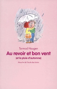 Tormod Haugen - Au revoir et bon vent ( et la pluie d'automne ) - Ou il n'y a plus de remède à l'amour.
