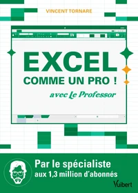 Excel comme un pro ! avec Le Professor