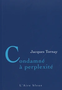 Condamné à perplexité