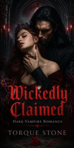 Wickedly Claimed: Dark Vampire Romance