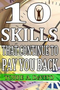 10 Skills That Continue to Pay You Back