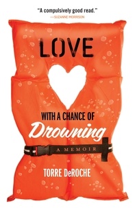 Torre DeRoche - Love with a Chance of Drowning.