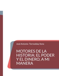Motores de la Historia: el poder y el dinero, a mi manera