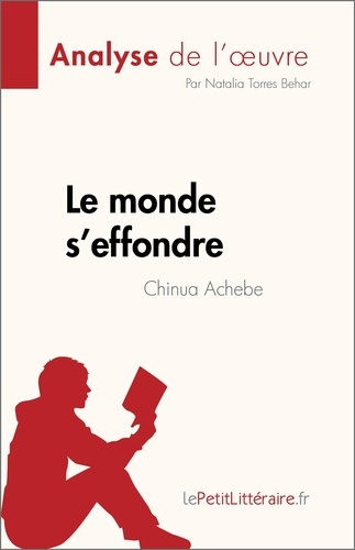 Le monde s'effondre de Chinua Achebe (Analyse de l'oeuvre). Résumé complet et analyse détaillée de l'oeuvre