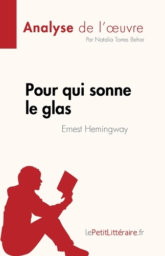 Pour qui sonne le glas de Ernest Hemingway (Analyse de l'oeuvre). Résumé complet et analyse détaillée de l'oeuvre