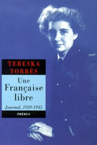 Une Francaise Libre. Journal 1939-1945