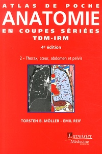Atlas de poche danatomie en coupes sériées TDM-IRM - Volume 2, Thorax, coeur, abdomen et pelvis.pdf