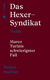 Torsten Haeffner - Das Hexer-Syndikat - Marco Turinis schwierigster Fall.