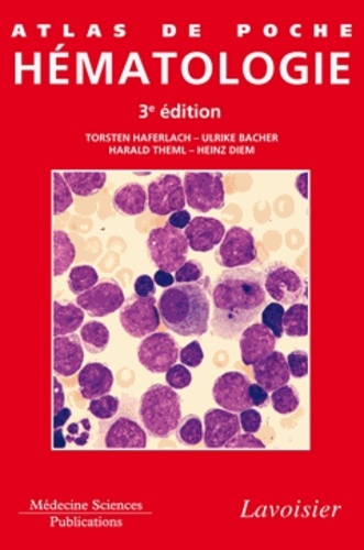 Atlas de poche Hématologie. Diagnostic pratique morphologique et clinique 3e édition